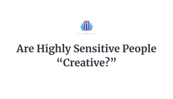 Are Highly Sensitive People “Creative?”