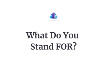 What Do You Stand FOR?